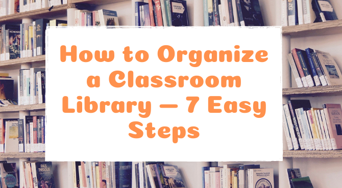 How to Organize a Classroom Library