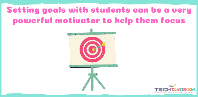 Provide Focus Through Student Goal Setting